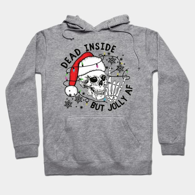 Dead Inside but jolly AF Hoodie by MZeeDesigns